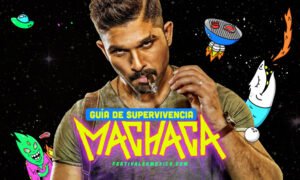 Guía de Supervivencia Machaca Fest 2019